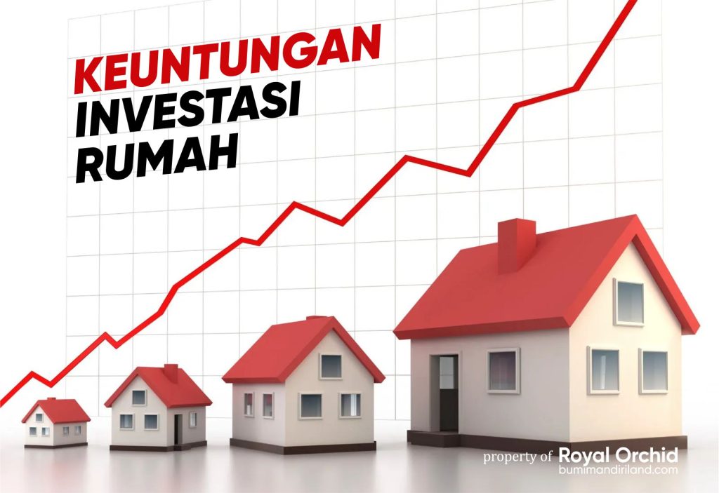 Keuntungan Investasi Rumah